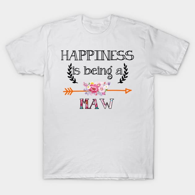 Happiness is being Maw floral gift T-Shirt by DoorTees